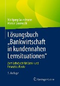 Lösungsbuch "Bankwirtschaft in kundennahen Lernsituationen" - Wolfgang Grundmann, Marion Leuenroth