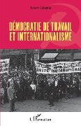 Cover-Bild zum Titel 'Démocratie de travail et internationalisme' von 'Robert Cabanes'