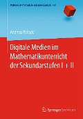 Cover-Bild zum Titel 'Digitale Medien im Mathematikunterricht der Sekundarstufen I + II' von 'Andreas Pallack'