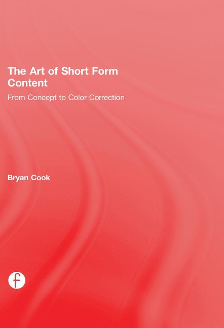 The Art of Short Form Content - Bryan Cook