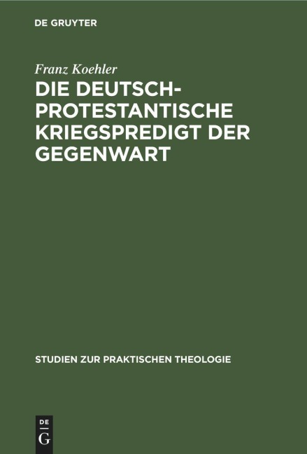 Die deutsch-protestantische Kriegspredigt der Gegenwart - Franz Koehler