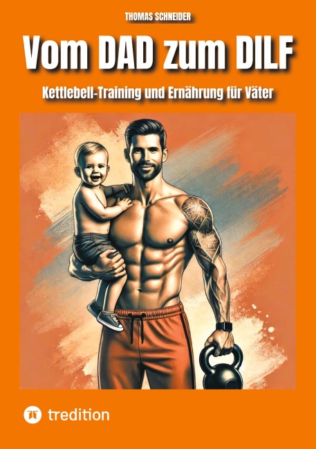 Vom DAD zum DILF - Thomas Schneider