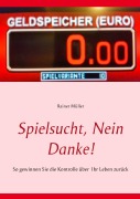 Cover-Bild zum Titel 'Spielsucht, nein danke!' von 'Rainer Müller'