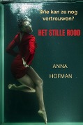 Het Stille Rood - Anna Hofman