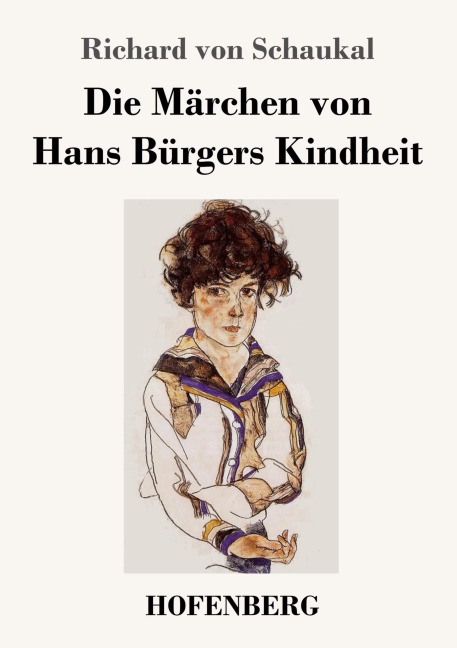 Die Märchen von Hans Bürgers Kindheit - Richard Von Schaukal