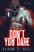 Cover-Bild zum Titel 'Don't You Dare (A Full Mount Romance, #1)' von 'Claire St. Rose'