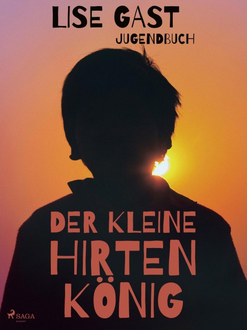 Der kleine Hirtenkönig - Lise Gast