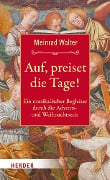 Auf, preiset die Tage! - Meinrad Walter