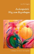 Cover-Bild zum Titel 'Aschenputtels Weg zum Regenbogen' von 'Axel W. Englert'