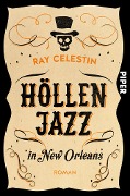 Cover-Bild zum Titel 'Höllenjazz in New Orleans' von 'Ray Celestin'
