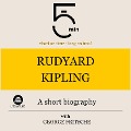 Rudyard Kipling: A short biography - George Fritsche, Minute Biographies, Minutes