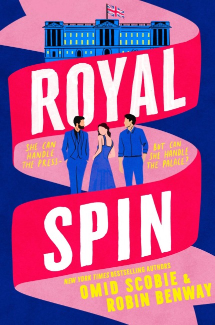 Royal Spin - Omid Scobie, Robin Benway