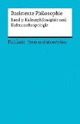 Cover-Bild zum Titel 'Basistexte Philosophie. Band 3: Kulturphilosophie und Kulturanthropologie' von ''