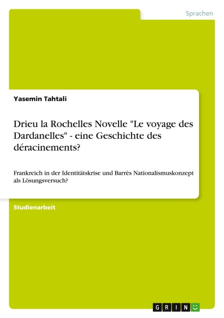 Drieu la Rochelles Novelle "Le voyage des Dardanelles" - eine Geschichte des déracinements? - Yasemin Tahtali