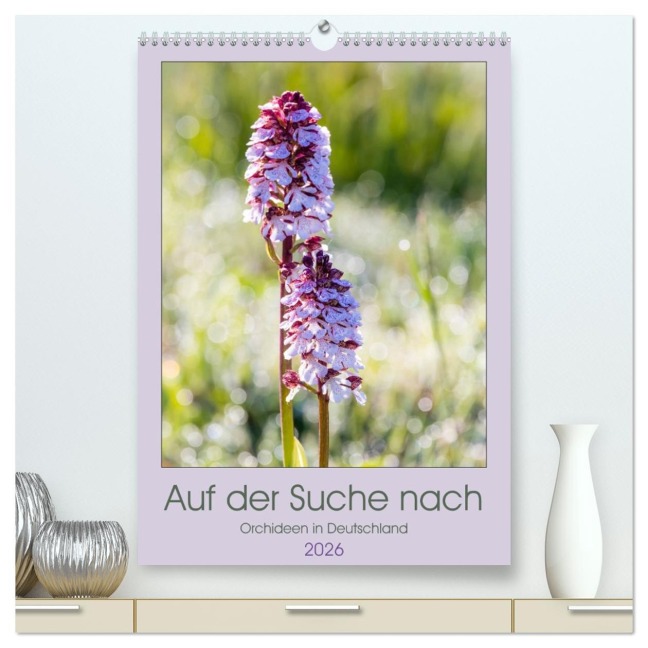 Auf der Suche nach Orchideen in Deutschland (hochwertiger Premium Wandkalender 2026 DIN A2 hoch), Kunstdruck in Hochglanz - Janita Webeler