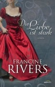Cover-Bild zum Titel 'Die Liebe ist stark' von 'Francine Rivers'