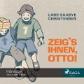Cover-Bild zum Titel 'Zeig's ihnen, Otto! (Ungekürzt)' von 'Lars Saabye Christensen'