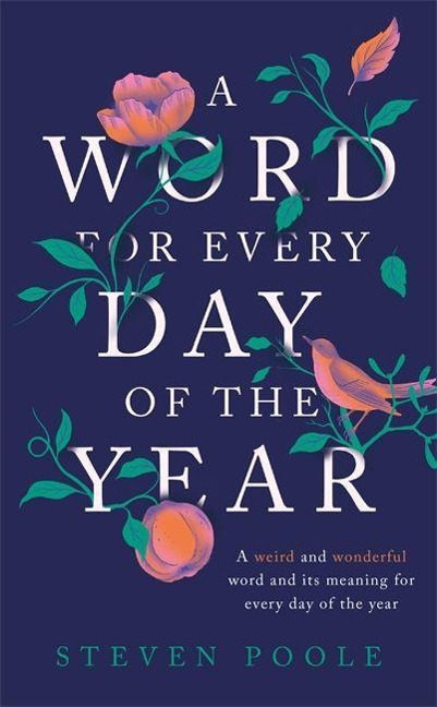 A Word for Every Day of the Year - Steven Poole
