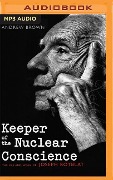 Keeper of the Nuclear Conscience - Andrew Brown
