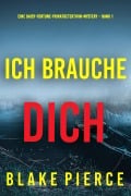 Cover-Bild zum Titel 'Ich brauche Dich (Eine Daisy-Fortune-Privatdetektivin-Mystery - Band 1)' von 'Blake Pierce'