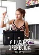 A Esposa Oferecida - Eva Rossi