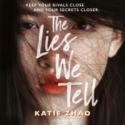 Cover-Bild zum Titel 'The Lies We Tell' von 'Katie Zhao'
