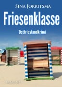 Cover-Bild zum Titel 'Friesenklasse. Ostfrieslandkrimi' von 'Sina Jorritsma'