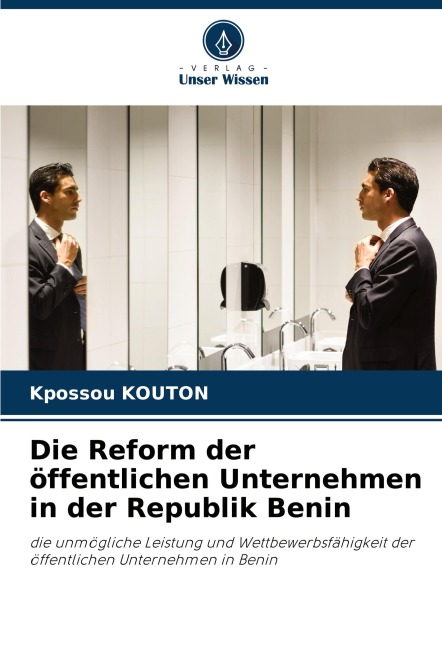 Die Reform der öffentlichen Unternehmen in der Republik Benin - Kpossou Kouton