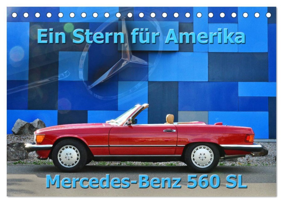 Ein Stern für Amerika - Mercedes Benz 560 SL (Tischkalender 2026 DIN A5 quer), CALVENDO Monatskalender - Ingo Laue