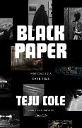 Cover-Bild zum Titel 'Black Paper' von 'Teju Cole'