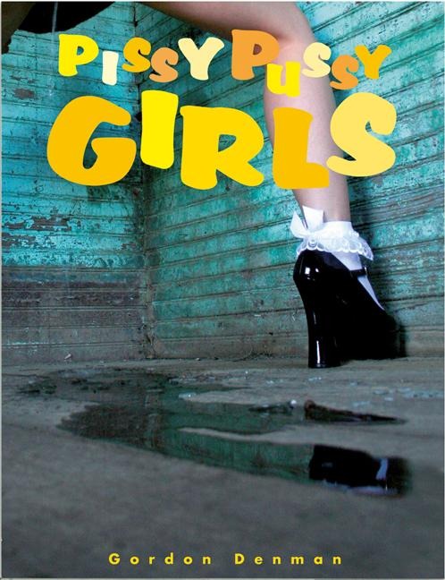 Pissy Pussy Girls - Gordon Denman