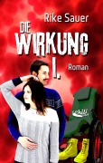 Cover-Bild zum Titel 'Die Wirkung I.' von 'Rike Sauer'