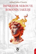 Cover-Bild zum Titel 'Imparator Neron ve Romanin Yakilisi' von 'Alfred J. Church'
