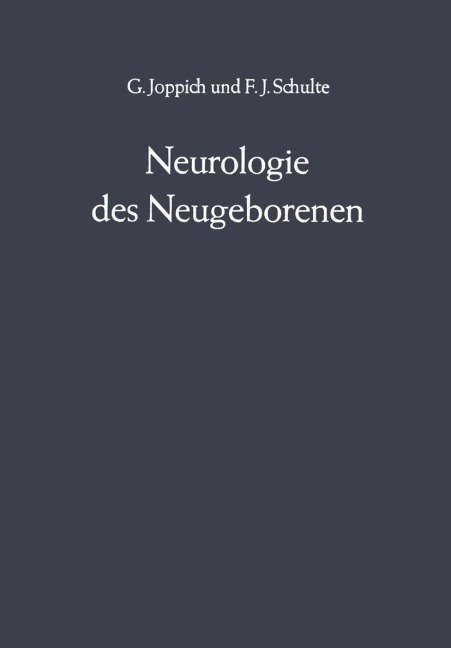 Neurologie des Neugeborenen - F. J. Schultze, G. Joppich