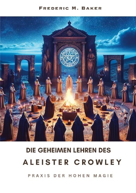 Die geheimen Lehren des Aleister Crowley - Frederic M. Baker