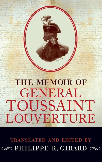 The Memoir of Toussaint Louverture - Philippe R Girard