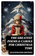 Cover-Bild zum Titel 'The Greatest Poems & Carols for Christmas Time (Illustrated Edition)' von 'Robert Louis Stevenson, Clement Clarke Moore, John Milton, Sara Teasdale, William Butler Yeats'