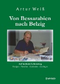 Cover-Bild zum Titel 'Von Bessarabien nach Belzig' von 'Artur Weiß'