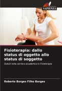 Cover-Bild zum Titel 'Fisioterapia: dallo status di oggetto allo status di soggetto' von 'Roberto Borges Filho Borges'