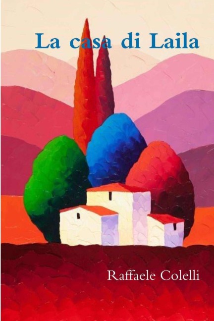 La casa di Laila - Raffaele Colelli