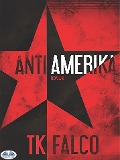 AntiAmerika - T. K. Falco