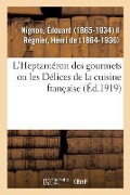 Cover-Bild zum Titel 'L'Heptaméron Des Gourmets Ou Les Délices de la Cuisine Française' von 'Édouard Nignon'