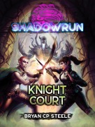 Cover-Bild zum Titel 'Shadowrun: Knight Court' von 'Bryan Cp Steele'