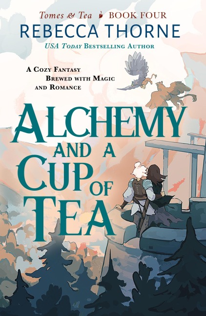 Alchemy and a Cup of Tea - Rebecca Thorne