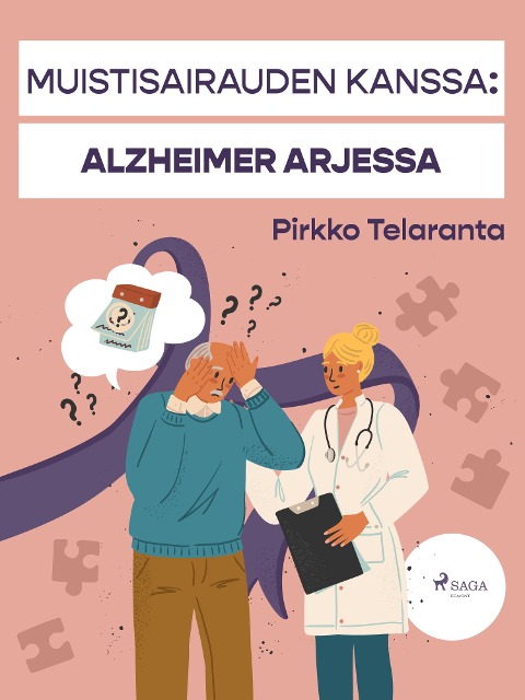 Muistisairauden kanssa: Alzheimer arjessa - Pirkko Telaranta