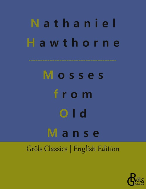 Mosses from an Old Manse - Nathaniel Hawthorne