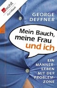 Mein Bauch, meine Frau und ich - George Deffner