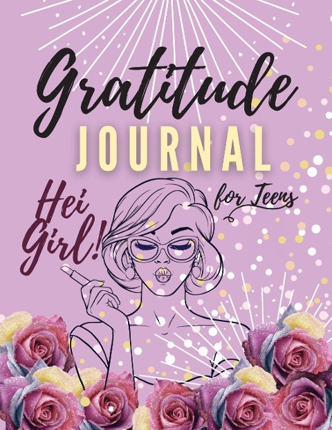 Hei Girl! Gratitude Journal for Teens - Adil Daisy