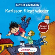 Cover-Bild zum Titel 'Karlsson vom Dach 2. Karlsson fliegt wieder. Hörspielklassiker' von 'Astrid Lindgren'