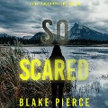 So Scared (A Faith Bold FBI Suspense Thriller¿Book Three) - Blake Pierce